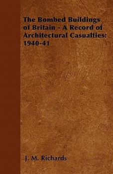 Paperback The Bombed Buildings of Britain - A Record of Architectural Casualties: 1940-41 Book