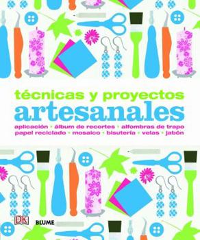 Hardcover Técnicas y proyectos artesanales: aplicación, álbum de recortes, alfombras de trapo, papel reciclado, mosaico, bisutería, velas, jabón [Spanish] Book