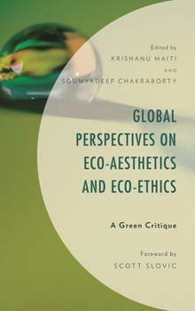 Hardcover Global Perspectives on Eco-Aesthetics and Eco-Ethics: A Green Critique Book