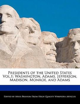 Presidents of the United States : Washington, Adams, Jefferson, Madison, Monroe, and Adams