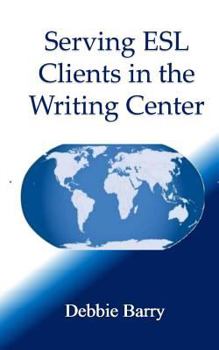 Paperback Serving ESL Clients in the Writing Center Book