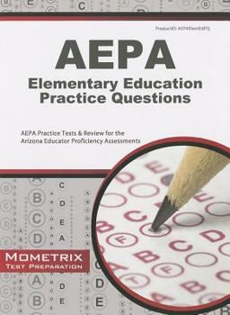 Paperback AEPA Elementary Education Practice Questions: AEPA Practice Tests & Review for the Arizona Educator Proficiency Assessments Book