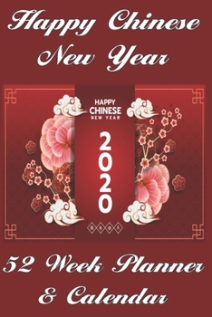 Chinese New Year Planner and Calendar: 52 Weekly Spreads, Beautiful Custom Design, Extra Writing Space, and Blank Lined Pages to Record New Daily ... Elegant Design (Happy Celebration Organizer)