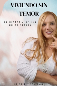 Paperback Viviendo sin Temor: La Historia de una Mujer Segura [Spanish] Book