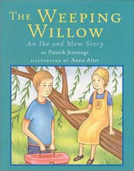 The Weeping Willow: An Ike and Mem Story - Book #3 of the Ike and Mem