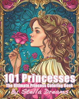 Paperback 101 Princesses - The Ultimate Princess Coloring Book