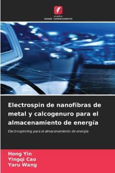 Paperback Electrospin de nanofibras de metal y calcogenuro para el almacenamiento de energía [Spanish] Book