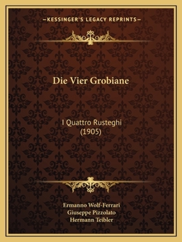 Paperback Die Vier Grobiane: I Quattro Rusteghi (1905) [German] Book