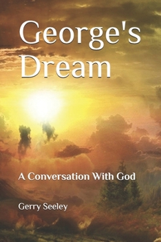 Paperback George's Dream: A Conversation With God Book