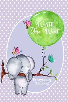 Worth the Wait: Pregnancy Journal. Gender Neutral, Baby Elephant, Adventures Await, Lavender Dots