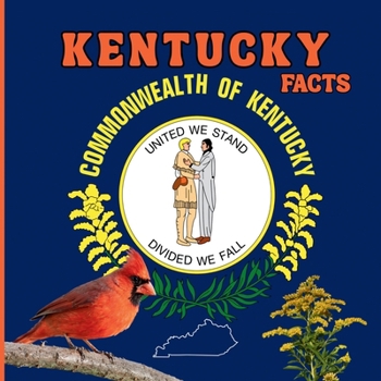 Kentucky Facts: Interesting Facts About Kentucky (50 States Fact Books)