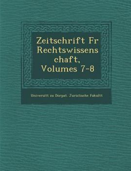 Paperback Zeitschrift Fur Rechtswissenschaft, Volumes 7-8 [German] Book