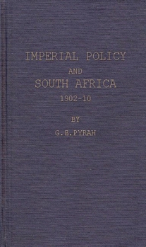 Imperial Policy and South Africa, 1902-10