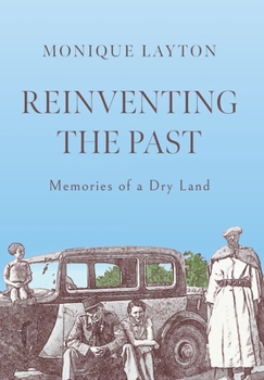 Hardcover Reinventing the Past: Memories of a Dry Land Book