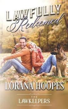 Lawfully Redeemed - Book #4 of the K-9 Lawkeepers