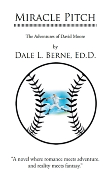 Miracle Pitch: The Adventures of David Moore