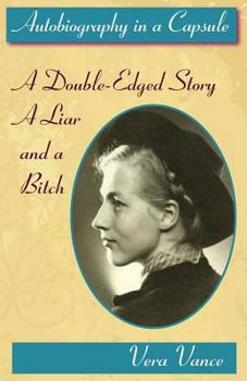 Paperback Autobiography in a Capsule: A Double-Edged Story; A Liar and a Bitch Book