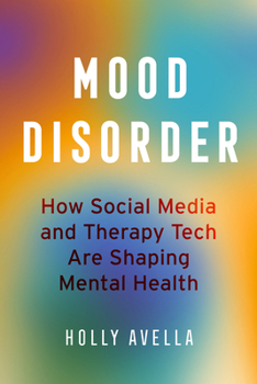 Paperback Mood Disorder: How Social Media and Therapy Tech Are Shaping Mental Health Book