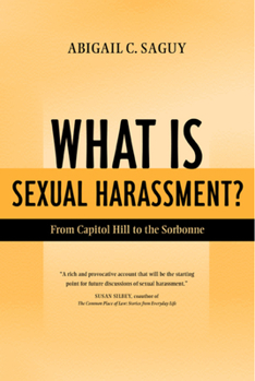 Paperback What Is Sexual Harassment?: From Capitol Hill to the Sorbonne Book