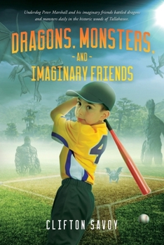 Paperback Dragons, Monsters, and Imaginary Friends: - and Peter's Field of Dreams! Book