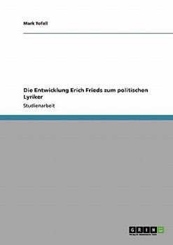 Die Entwicklung Erich Frieds zum politischen Lyriker