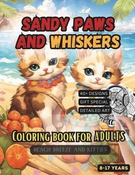 Paperback Sandy Paws and Whiskers: A Serene Coloring Journey for Kids & Adults - Unwind with Artful Designs & Calming Patterns for All Ages Book