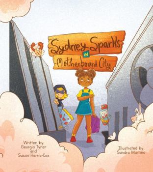 Sydney Sparks in Motherboard City