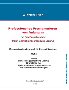 Paperback Professionelles Programmieren von Anfang an: mit Free Pascal und der freien Entwicklungsumgebung Lazarus [German] Book