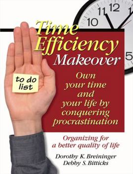 Paperback Time Efficiency Makeover: Own Your Time and Your Life by Conquering Procrastination Book