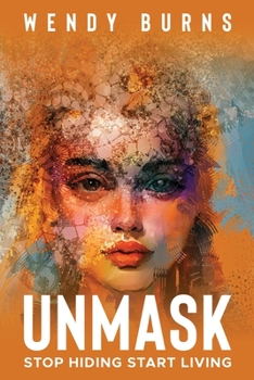 Paperback Unmask: Stop Hiding Start Living Book