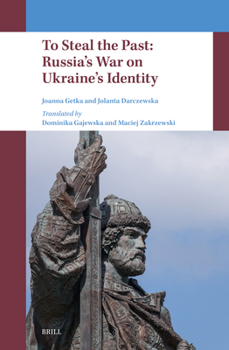 Hardcover To Steal the Past: Russia's War on Ukraine's Identity Book