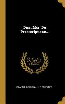 Hardcover Diss. Mor. De Praescriptione... [Latin] Book