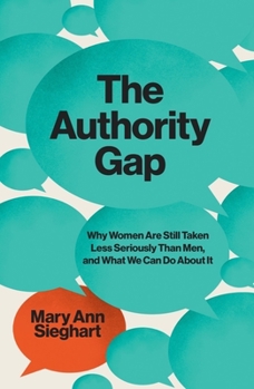 Hardcover The Authority Gap: Why Women Are Still Taken Less Seriously Than Men, and What We Can Do about It Book