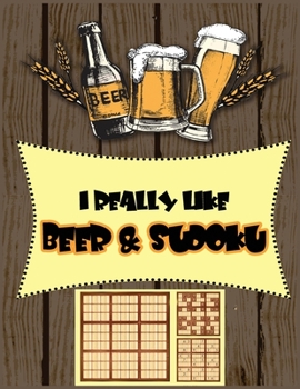 Paperback I Really Like Beer & Sudoku: Large Print Sudoku, Easy to hard puzzle for adult,200 puzzles and solution Book