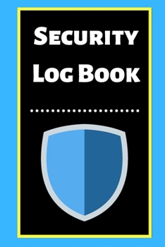 Security Log Book: Security Incident Log Book