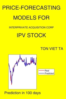 Paperback Price-Forecasting Models for Interprivate Acquisition Corp IPV Stock Book