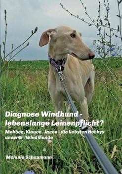 Paperback Diagnose Windhund - lebenslange Leinenpflicht? [German] Book