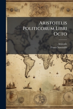 Paperback Aristotelis Politicorum Libri Octo: Accedunt Variae Lectiones Oeconomicorum [Greek, Ancient (To 1453)] Book