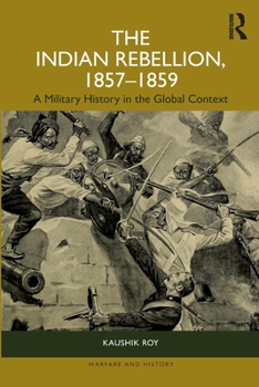 Paperback The Indian Rebellion, 1857-1859: A Military History in the Global Context Book