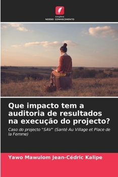 Paperback Que impacto tem a auditoria de resultados na execução do projecto? [Portuguese] Book