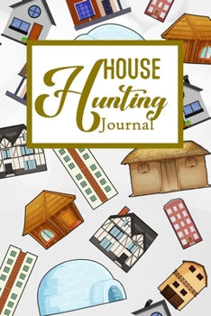 House Hunting Journal: House Hunting Journal Realtor First Time New Buying Buyer Purchasing Home