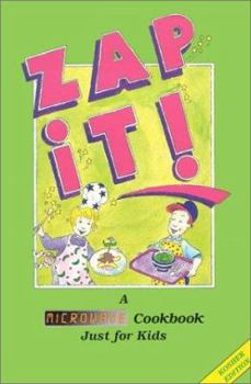 Hardcover Zap It!: A Microwave Cookbook Just for Kids Book