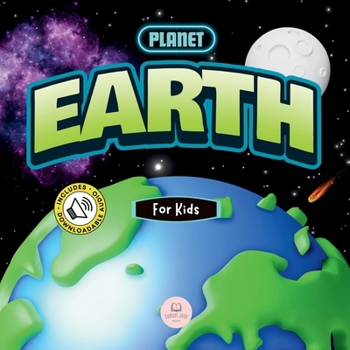 Paperback The Planet Earth for Kids: Children's Science Book to Learn About Our Planet Book