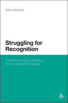 Paperback Struggling for Recognition: The Psychological Impetus for Democratic Progress Book