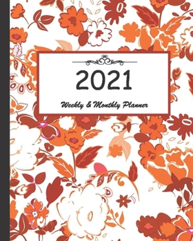 2021 Weekly & Monthly Planner: Calendar 2021 with relaxing designs and amazing quotes : 01 Jan 2021 to 31 Dec 2021, 141 ligned pages with flolar cover printed on high quality.
