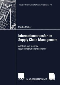 Paperback Informationstransfer Im Supply Chain Management: Analyse Aus Sicht Der Neuen Institutionenökonomie [German] Book