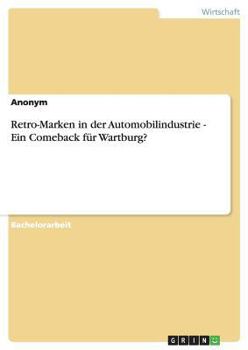 Paperback Retro-Marken in der Automobilindustrie - Ein Comeback f?r Wartburg? [German] Book