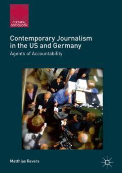 Hardcover Contemporary Journalism in the Us and Germany: Agents of Accountability Book