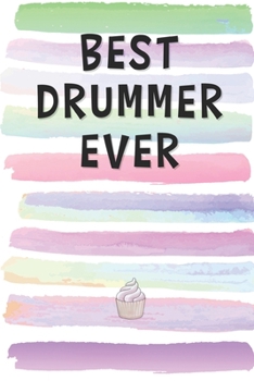 Paperback Best Drummer Ever: Blank Lined Notebook Journal Gift for Musician, Percussionist Friend, Coworker, Boss Book