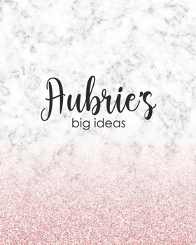 Aubrie's Big Ideas: Personalized Notebook - 8x10 Lined Women's Journal